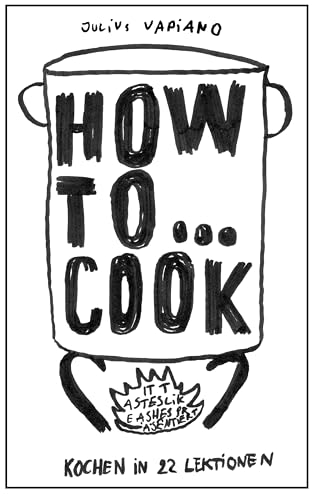 HOW TO... COOK: Kochen in 22 Lektionen von Strzelecki Books