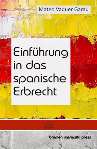Einführung in das spanische Erbrecht von bremen university press