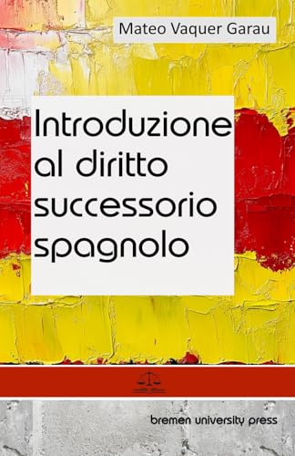 Introduzione al diritto successorio spagnolo von bremen university press