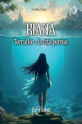 Kiana: Terraflor : la cité perdue Kiana: Terraflor : la cité perdue von PERSEE