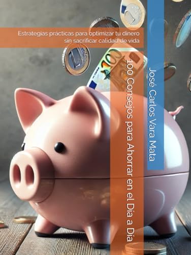 100 Consejos para Ahorrar en el Día a Día: Estrategias prácticas para optimizar tu dinero sin sacrificar calidad de vida 100 Consejos para Ahorrar en el Día a Día: Estrategias prácticas para optimizar tu dinero sin sacrificar calidad de vida von Independently published