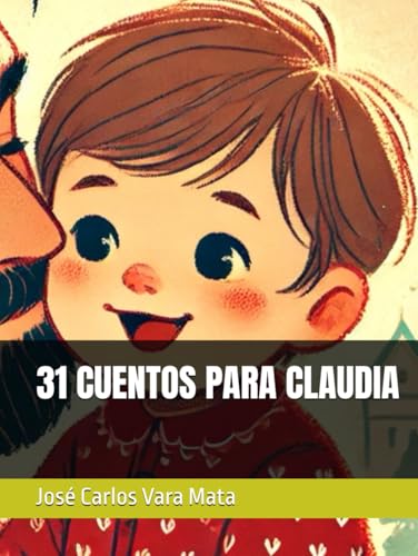31 CUENTOS PARA CLAUDIA 31 CUENTOS PARA CLAUDIA von Independently published