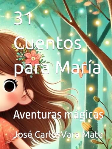 31 Cuentos para María: Aventuras mágicas 31 Cuentos para María: Aventuras mágicas von Independently published
