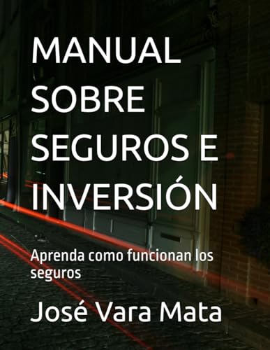 MANUAL SOBRE SEGUROS E INVERSIÓN: Aprenda como funcionan los seguros MANUAL SOBRE SEGUROS E INVERSIÓN: Aprenda como funcionan los seguros von Independently published