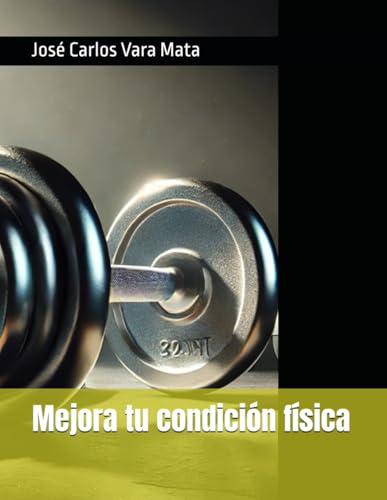 Mejora tu condición física Mejora tu condición física von Independently published