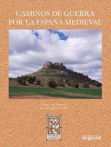 Caminos de Guerra por la España medieval von Editorial Arguval