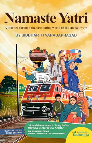 Namaste Yatri: A Journey Through the Fascinating World of Indian Railways von Indiepress