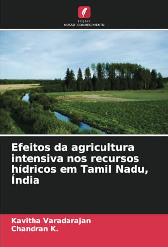 Efeitos da agricultura intensiva nos recursos hídricos em Tamil Nadu, Índia: DE von Edições Nosso Conhecimento