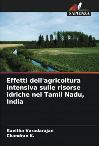 Effetti dell'agricoltura intensiva sulle risorse idriche nel Tamil Nadu, India von Edizioni Sapienza