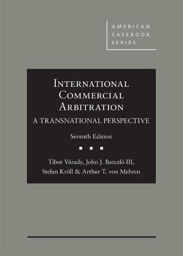 International Commercial Arbitration - A Transnational Perspective (American Casebook Series)