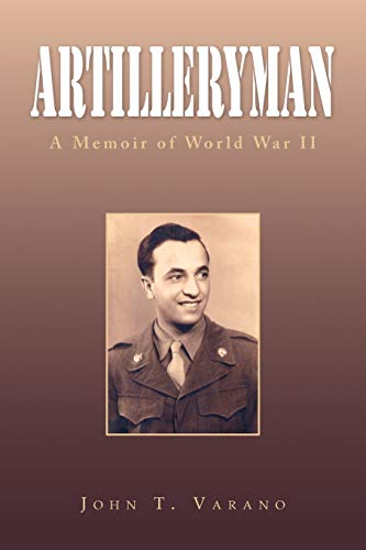 Artilleryman: A Memoir of World War II von Xlibris Corporation