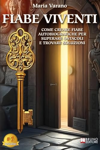 Fiabe Viventi: Come Creare Fiabe Autobiografiche Per Superare Ostacoli E Trovare Soluzioni Fiabe Viventi: Come Creare Fiabe Autobiografiche Per Superare Ostacoli E Trovare Soluzioni von Bruno Editore