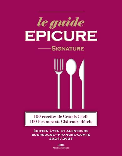 Le guide Epicure signature Lyonnais/Bourgogne/Franche-Comté von MICHEL DE MAULE