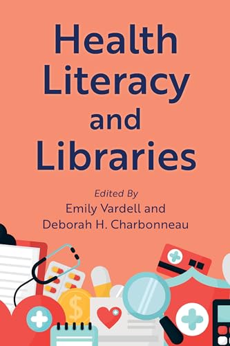 Health Literacy and Libraries (Medical Library Association Books) von Rowman & Littlefield Publishers