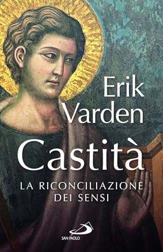 Castità. La riconciliazione dei sensi (Parole per lo spirito) von San Paolo Edizioni