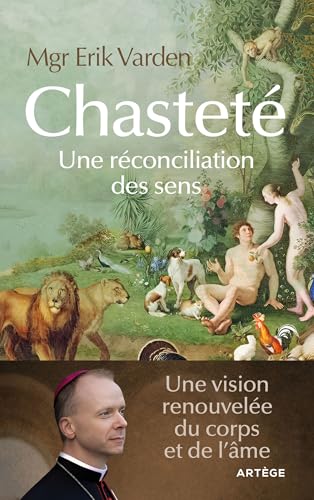 Chasteté: Une réconciliation des sens von ARTEGE