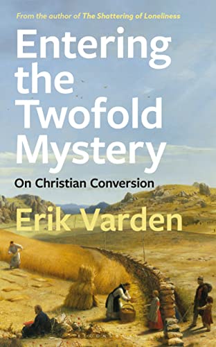Entering the Twofold Mystery: On Christian Conversion von Bloomsbury Continuum