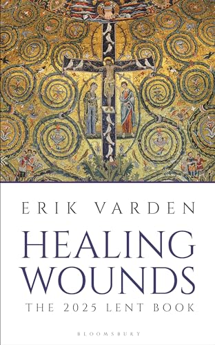 Healing Wounds: The 2025 Lent Book von Bloomsbury Continuum (UK)