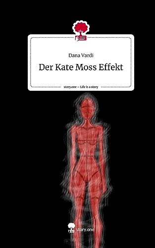 Der Kate Moss Effekt. Life is a Story - story.one