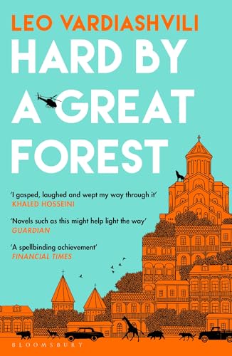 Hard by a Great Forest: Leo Vardiashvili von Bloomsbury Publishing