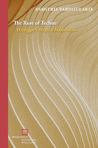 The Ruse of Techne: Heidegger’s Magical Materialism (Perspectives in Continental Philosophy) von Fordham University Press