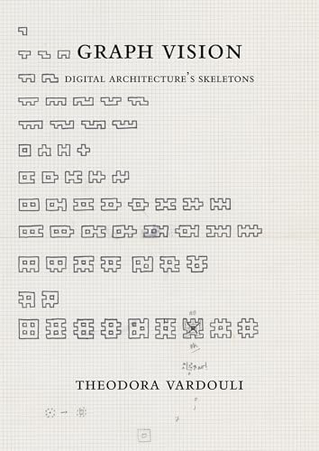 Graph Vision: Digital Architecture’s Skeletons von MIT Press