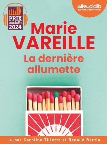 La Dernière Allumette: Livre audio 1 CD MP3 - Suivi d'un entretien avec l'autrice von AUDIOLIB