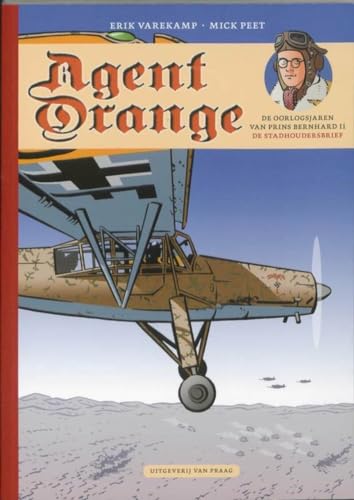 2: De oorlogsjaren van prins Bernhard: de stadhoudersbrief (Agent Orange, 4) von Praag, Uitgeverij Van