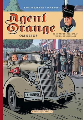 Bevat: De jonge jaren van prins Bernhard - Het huwelijk van prins Bernhard (Agent Orange Omnibus: de vooroorlogse jaren van prins Bernhard)
