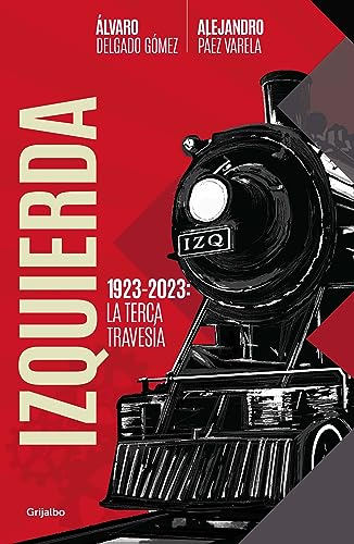 Izquierda / The Left: 1923-2023; La terca travesí"a / The Stubborn Voyage