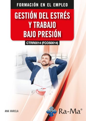(CTRR0014) (FCOS0014) Gestión del estrés y trabajo bajo presión von RA-MA S.A. Editorial y Publicaciones