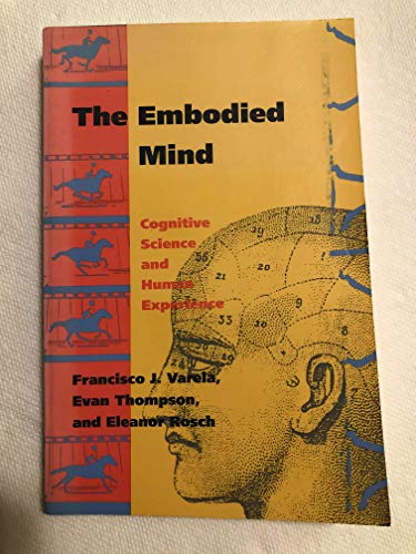 Embodied Mind: Cognitive Science and Human Experience (The MIT Press)