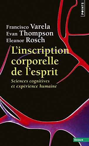 L'Inscription corporelle de l'esprit: Sciences cognitives et expérience humaine von Points