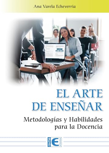El Arte de Enseñar. Metodologías y Habilidades para la Docencia: Estrategias para optimizar recursos y maximizar beneficios El Arte de Enseñar. Metodologías y Habilidades para la Docencia: Estrategias para optimizar recursos y maximizar beneficios von RA-MA S.A. Editorial y Publicaciones