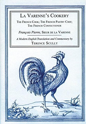 La Varenne's Cookery: The French Cook, the French Pastry Chef, the French Confectioner La Varenne's Cookery: The French Cook, the French Pastry Chef, the French Confectioner von Prospect Books