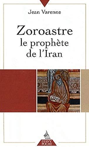 Zoroastre le prophète de l'Iran: Le prophète de l'Iran suivie de Paroles de Zoroastre von DERVY