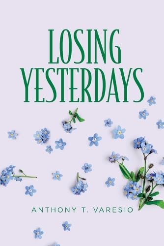 Losing Yesterdays von Palmetto Publishing