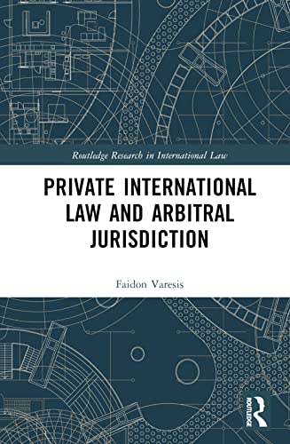 Private International Law and Arbitral Jurisdiction (Routledge Research in International Law)