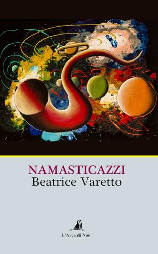 Namasticazzi (Pietre preziose) von Edizioni L'Arca di Noè