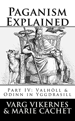 Paganism Explained, Part IV: Valholl & Odinn in Yggdrasill von Createspace Independent Publishing Platform