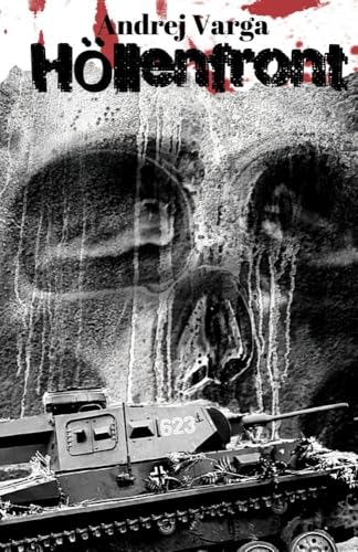 Höllenfront: Horrorthriller - Dein Albtraum lauert an der Ostfront von EK-2 Publishing