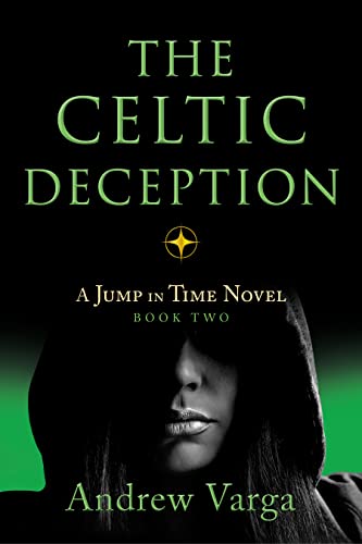 The Celtic Deception: A Jump in Time Novel, Book Two (A Jump in Time, 2) von Imbrifex Books