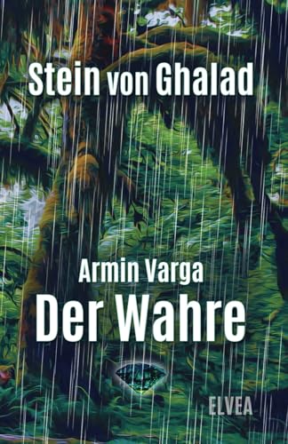 Stein von Ghalad: Der Wahre Stein von Ghalad: Der Wahre von Elvea Verlag