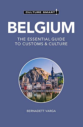 Belgium: The Essential Guide to Customs & Culture (Culture Smart!)