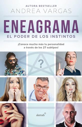Eneagrama, el poder de los instintos / Enneagram: The Power of Instinct: Conoce Mucho Mas Tu Personalidad a Traves De Los 27 Subtipos!