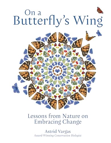 On a Butterfly's Wing: Lessons From Nature on Embracing Change von Riverside Press