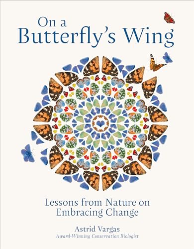 On a Butterfly's Wing: Lessons From Nature on Embracing Change