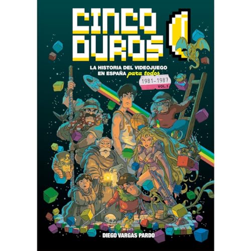 Cinco Duros: LA HISTORIA DEL VIDEOJUEGO EN ESPAÑA PARA TODOS VOL. 1 von Dolmen games