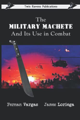 The Military Machete and Its Use in Combat von Independently published