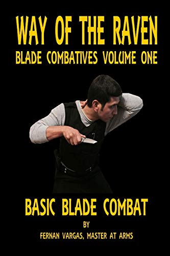 Way of the Raven Blade Combatives Volume One: Basic Blade Combatives von Lulu
